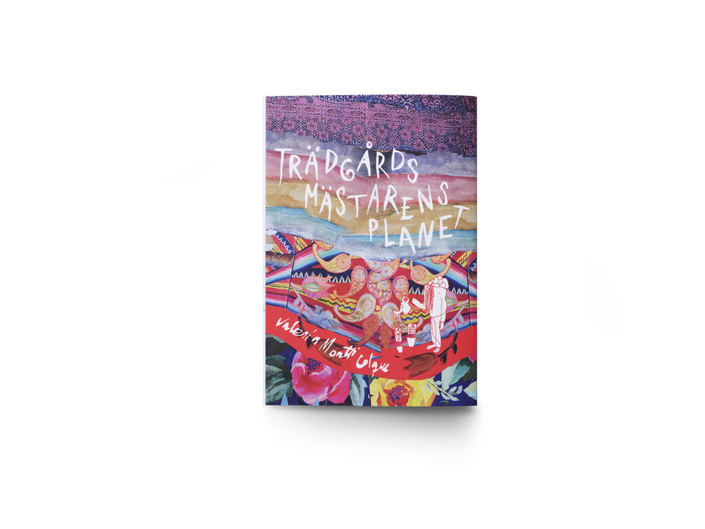 Valeria Montti Colque: The Gardener’s Planet